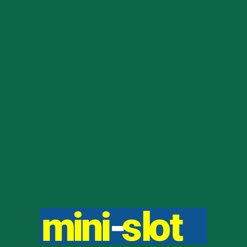 mini-slot