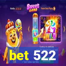 bet 522