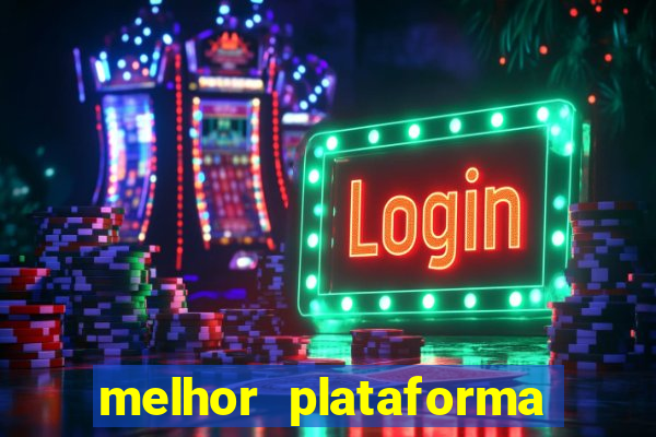 melhor plataforma do fortune tiger