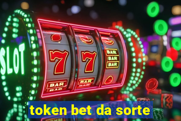 token bet da sorte