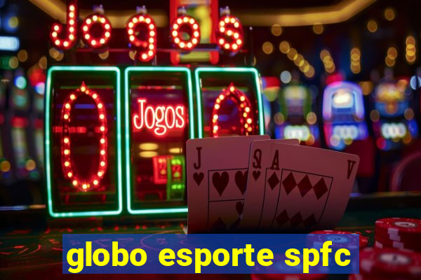 globo esporte spfc