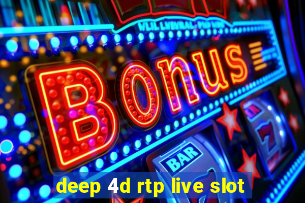 deep 4d rtp live slot