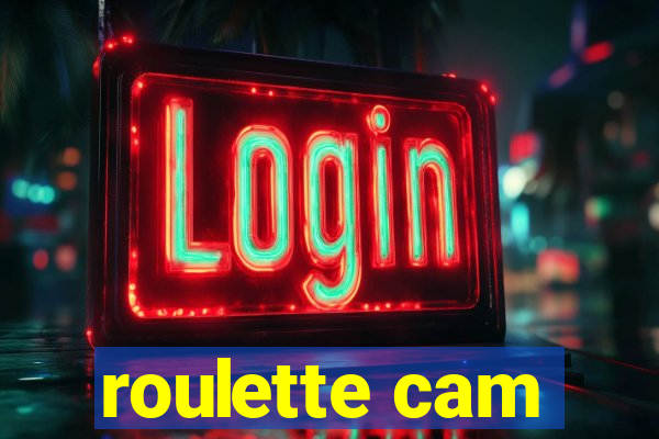 roulette cam