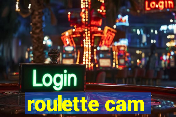 roulette cam