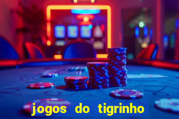 jogos do tigrinho com bonus de cadastro