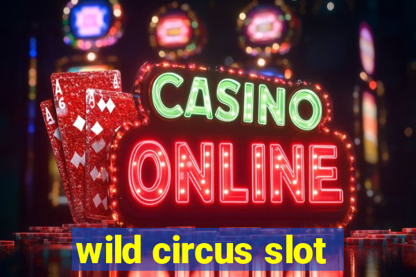 wild circus slot