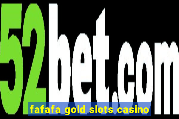 fafafa gold slots casino