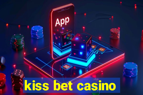 kiss bet casino