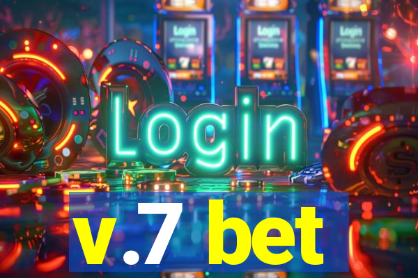 v.7 bet