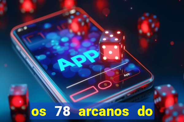 os 78 arcanos do tarot e seus significados pdf