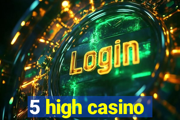 5 high casino