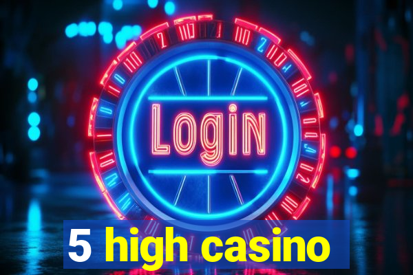 5 high casino