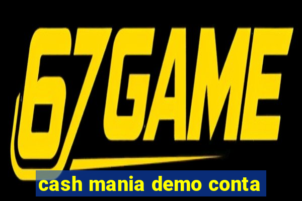 cash mania demo conta