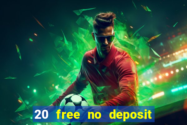 20 free no deposit casino uk 2020