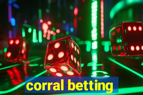 corral betting