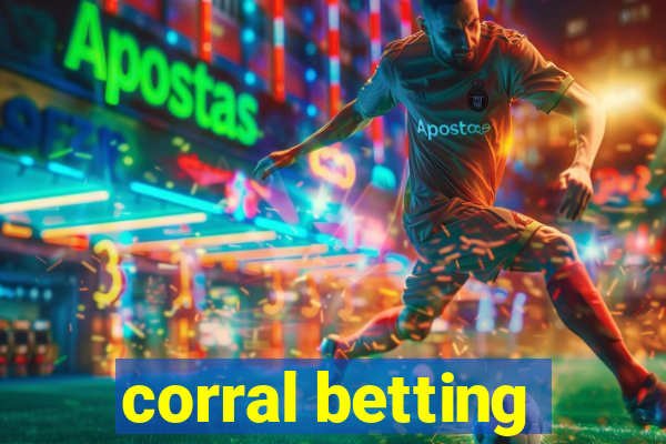 corral betting