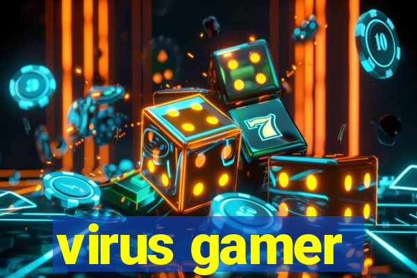 virus gamer