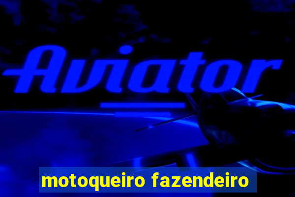 motoqueiro fazendeiro