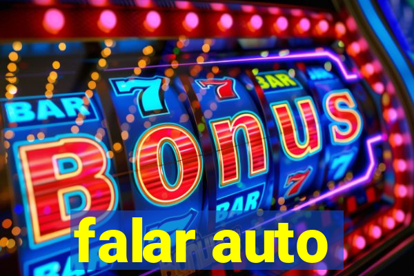 falar auto