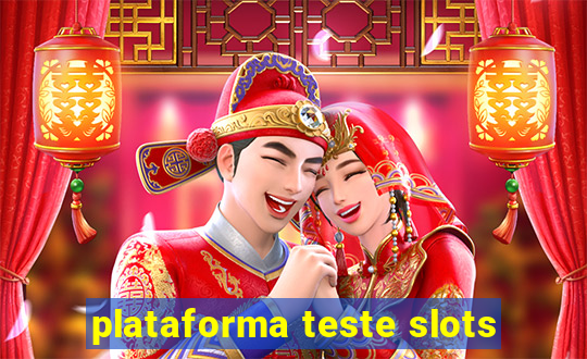 plataforma teste slots