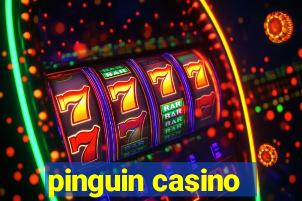 pinguin casino