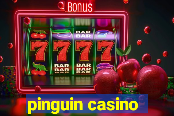 pinguin casino