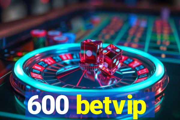 600 betvip