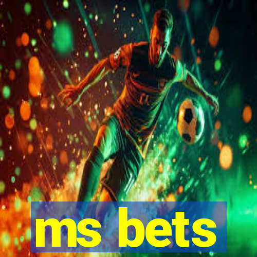 ms bets