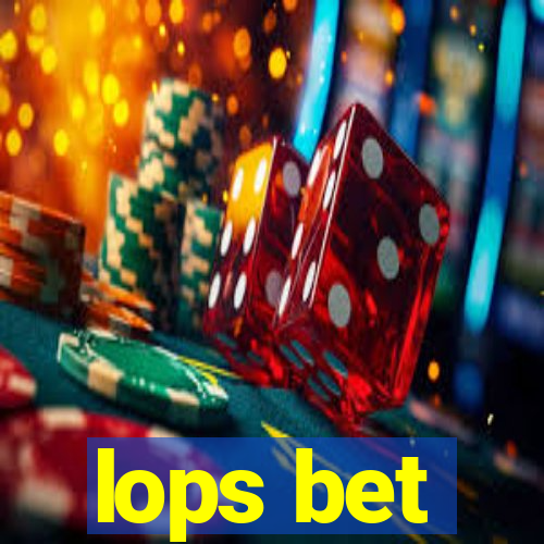 lops bet