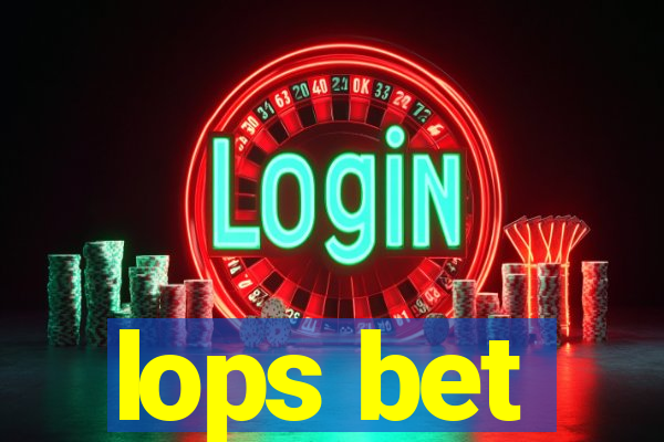 lops bet