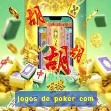 jogos de poker com dinheiro real