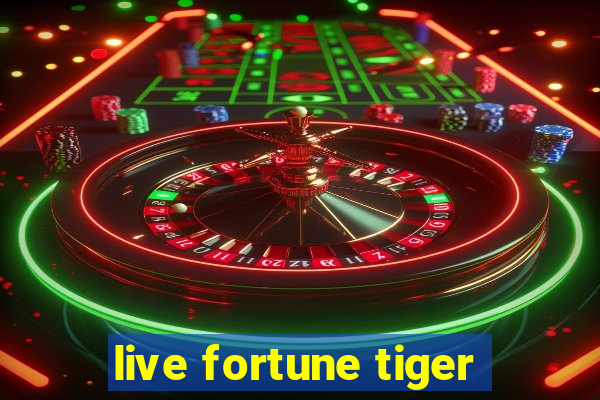 live fortune tiger