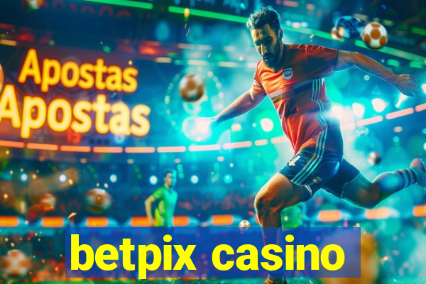 betpix casino