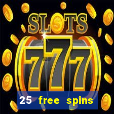 25 free spins casino no deposit