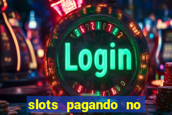 slots pagando no cadastro 2024