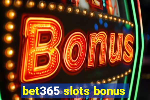 bet365 slots bonus