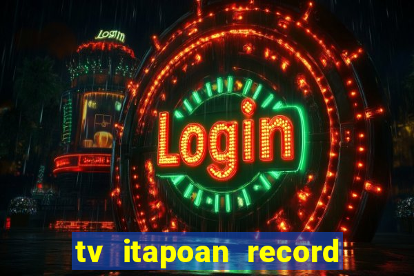 tv itapoan record bahia ao vivo online