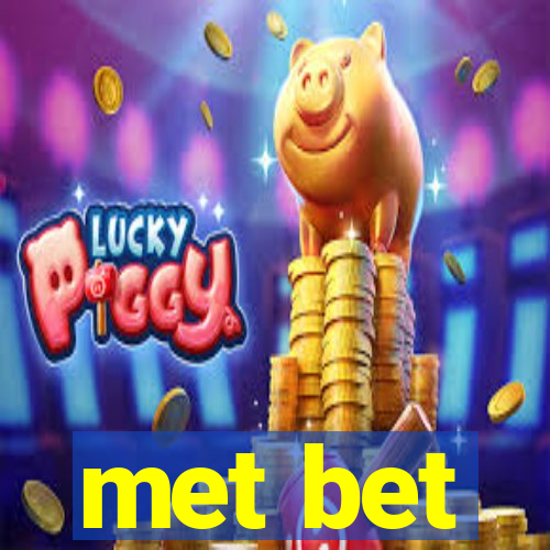 met bet