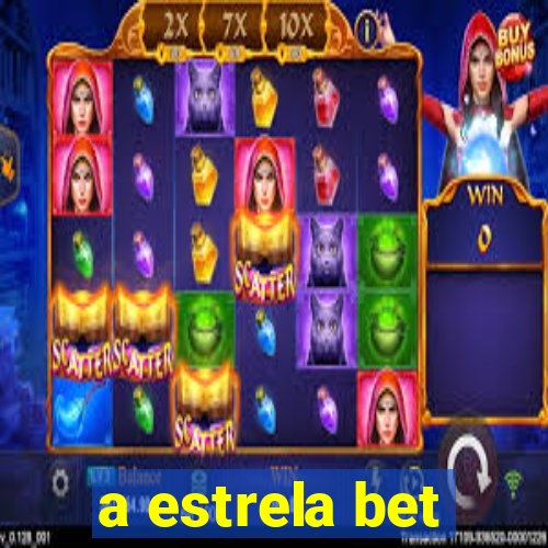 a estrela bet