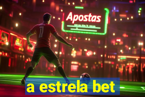 a estrela bet