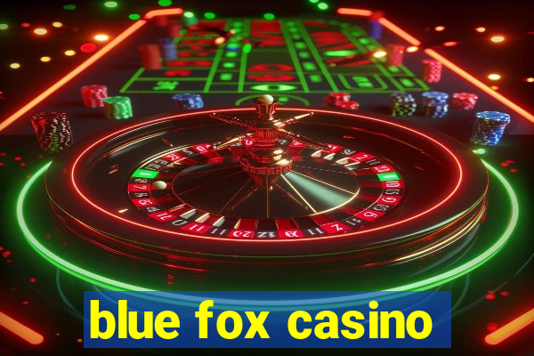 blue fox casino