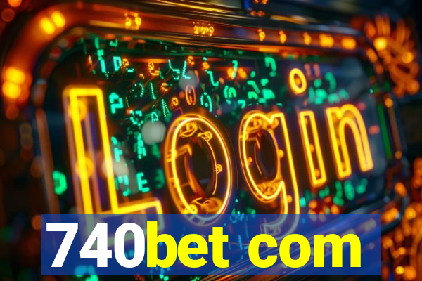 740bet com