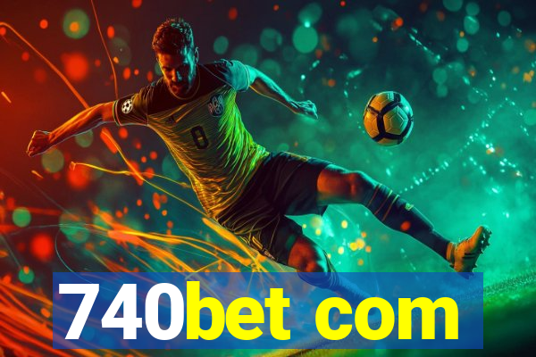 740bet com