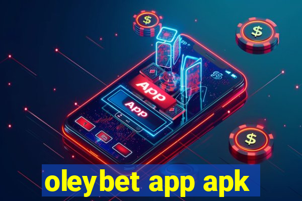 oleybet app apk