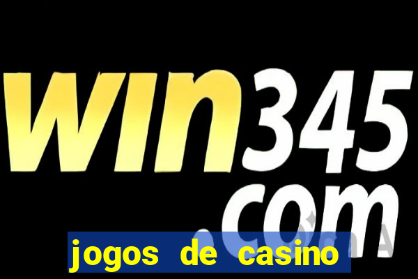 jogos de casino para ganhar dinheiro pix