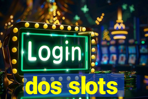 dos slots