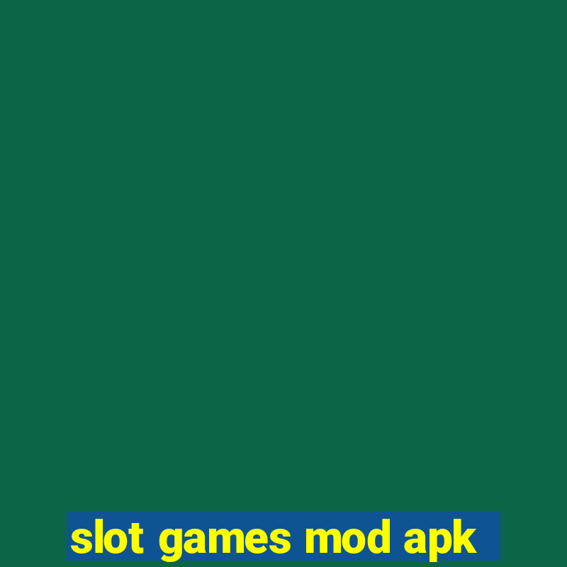 slot games mod apk