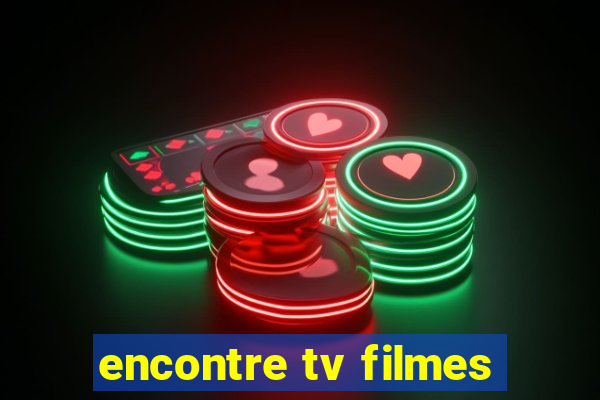 encontre tv filmes