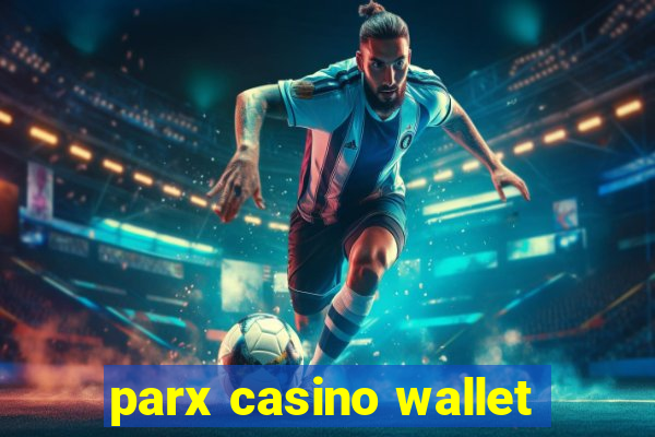 parx casino wallet