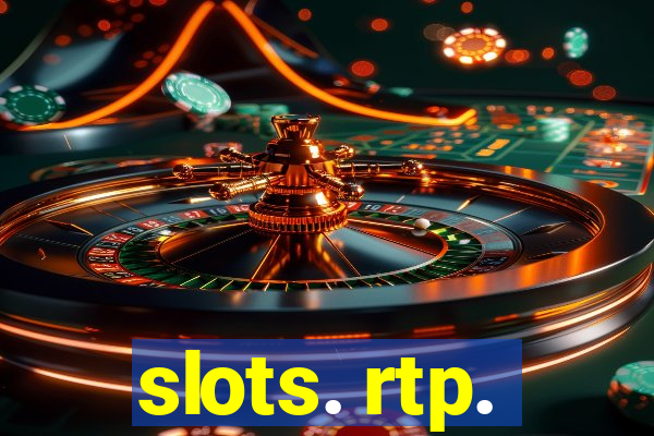 slots. rtp.